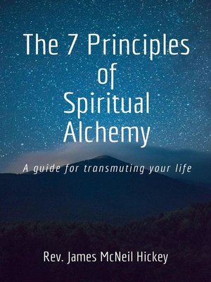 cover image of The 7 Principles of Spiritual Alchemy